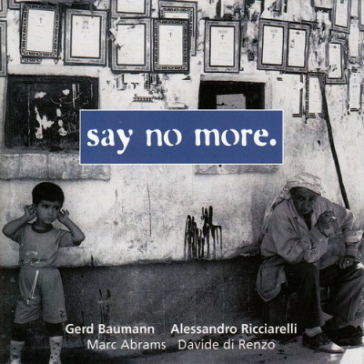 Alessandro Ricciarelli - Gerd Baumann - Marc Abrams - Davide di Renzo - Say No More