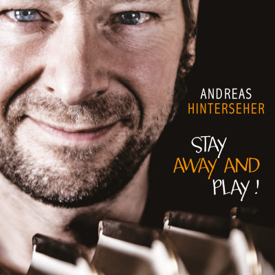 Andreas Hinterseher - Stay away and play