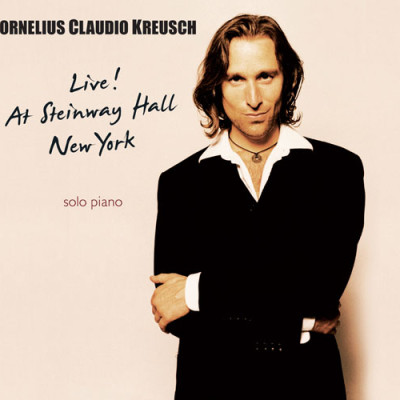 Cornelius Claudio Kreusch - Live! At Steinway Hall New York