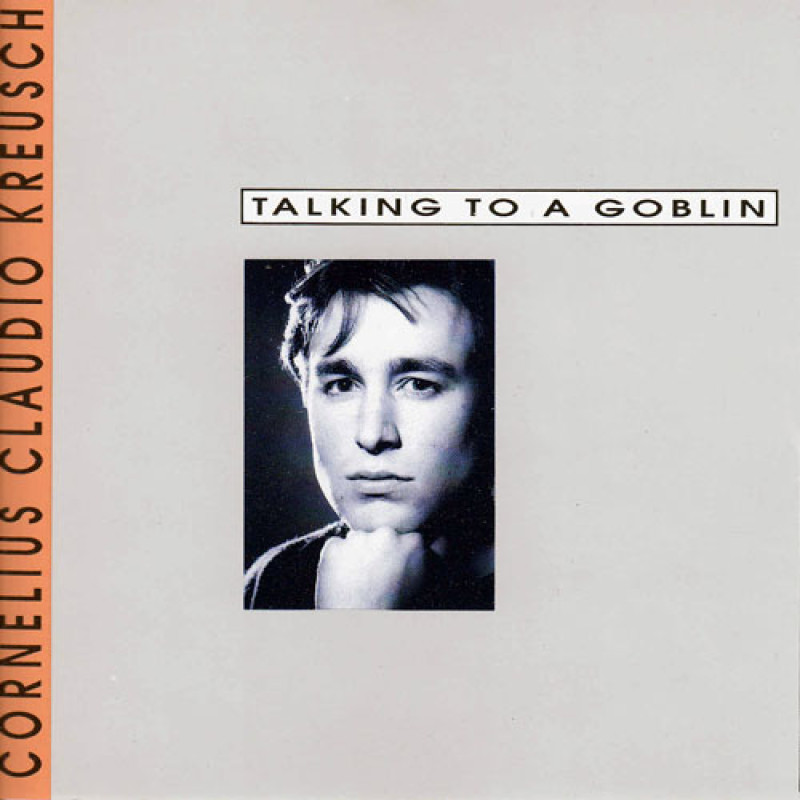 Cornelius Claudio Kreusch - Talking To A Goblin