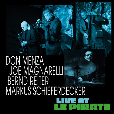 Don Menza / Joe Magnarelli /Markus Schieferdecker / Bernd Reiter – Live at Le Pirate