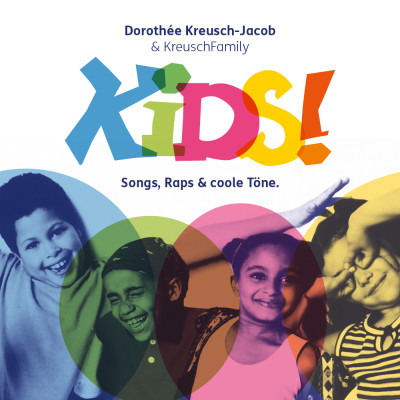 Dorothée Kreusch-Jacob & KreuschFamily - Kids! Songs, Raps & coole Töne