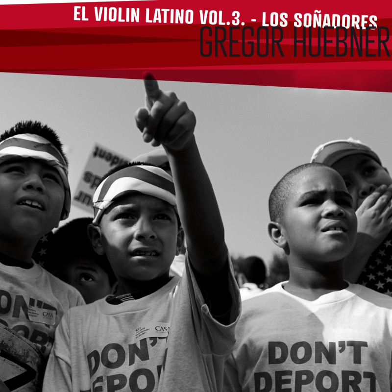 Gregor Huebner - El Violin Latino Vol. 3 - Los Soñadores