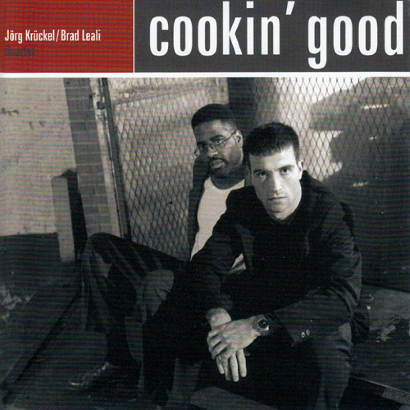 Jörg Krückel - Brad Leali Quartet - Cookin' Good