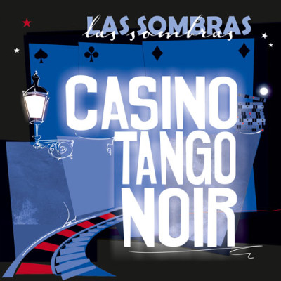 Las Sombras - Tango Casino Noir