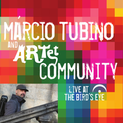 Márcio Tubino and ARTet - "Community" - Live at the bird´s eye