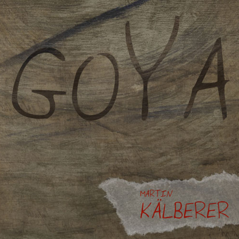 Martin Kälberer - Goya