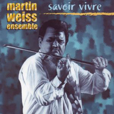 Martin Weiss Ensemble - Savoir Vivre