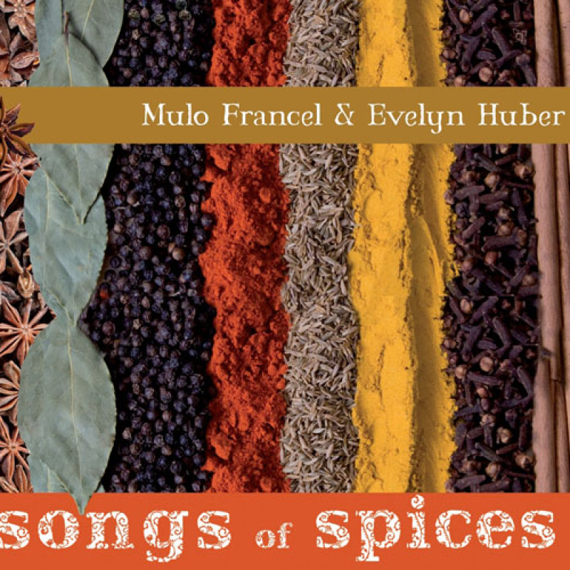 Mulo Francel & Evelyn Huber - Songs of Spices