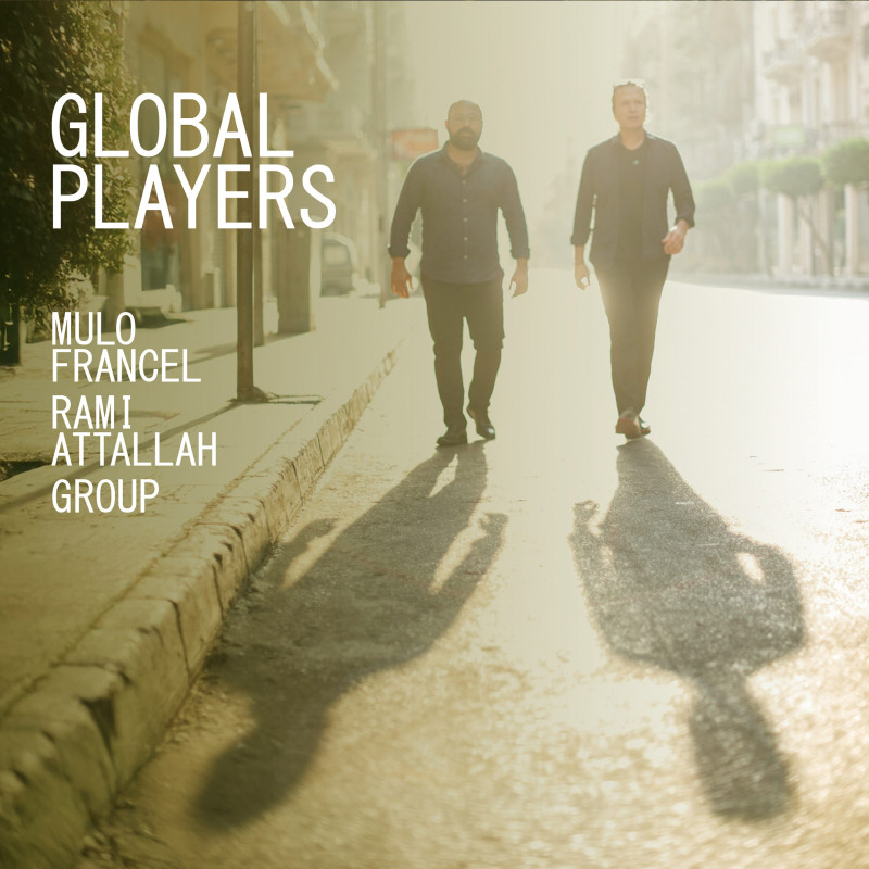 Mulo Francel & Rami Attallah – Global Players