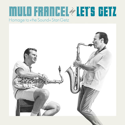 Mulo Francel - Let´s Getz