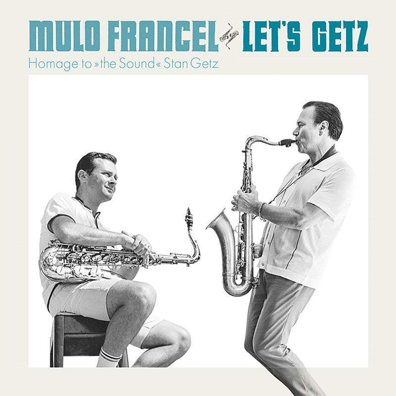 Mulo Francel - Let´s Getz