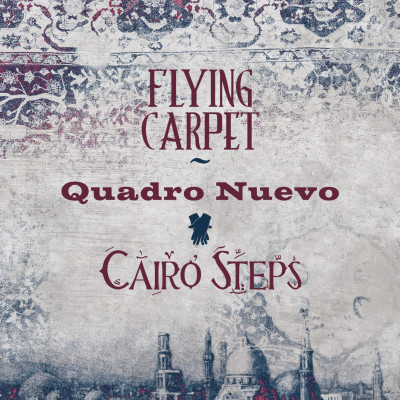 Quadro Nuevo meets Cairo Steps - Flying Carpet