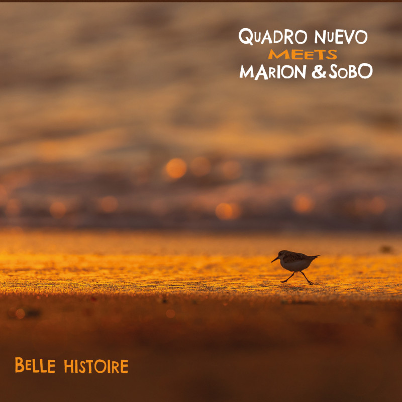 Quadro Nuevo meets Marion & Sobo - Belle Histoire