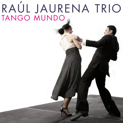 Raúl Jaurena Trio - Tango Mundo
