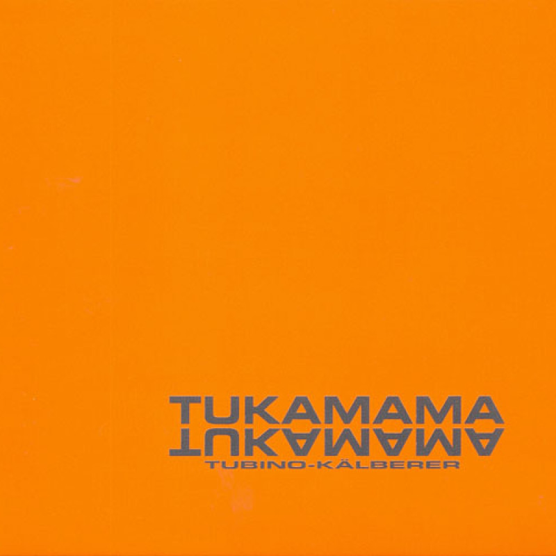 Tubino-Kälberer - Tukamama