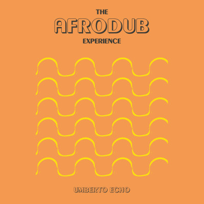 Umberto Echo - The Afrodub Experience