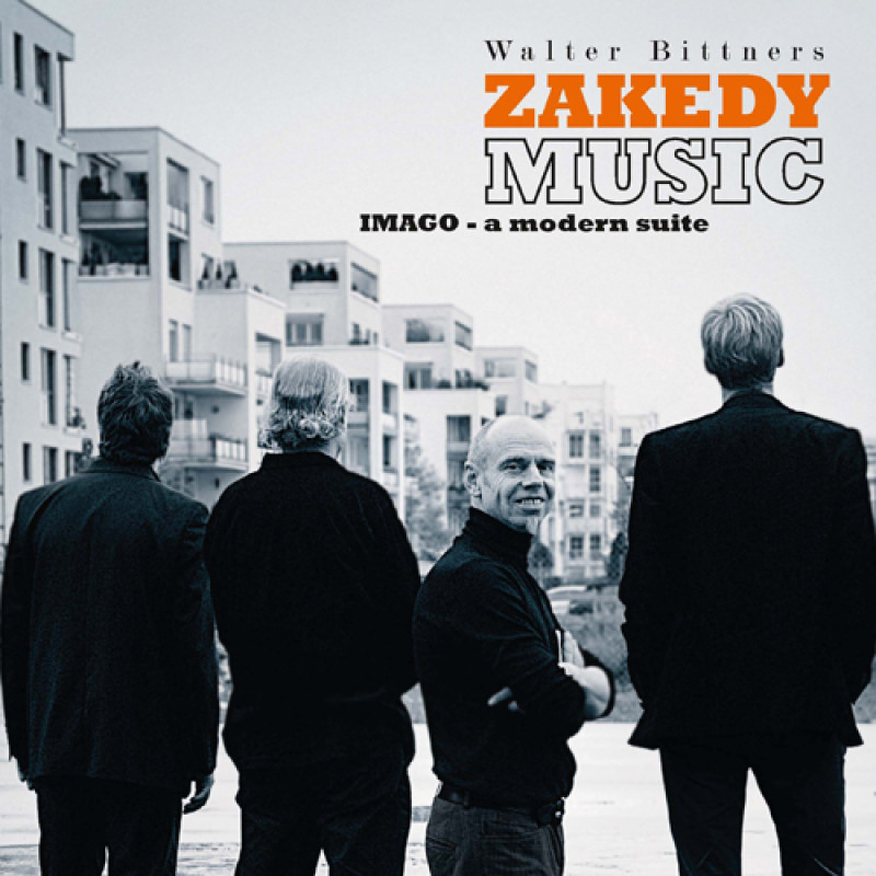 Walter Bittners Zakedy Music - Imago - a modern suite